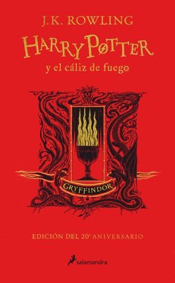 J.K. Rowling - Harry Potter Y El Cáliz de Fuego (20 Aniv. Gryffindor) / Harry Potter and the Goblet of Fire (Gryffindor), Inbunden
