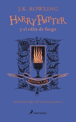 bokomslag Harry Potter Y El Cáliz de Fuego (20 Aniv. Ravenclaw) / Harry Potter and the Goblet of Fire (Ravenclaw)