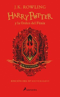J.K. Rowling - Harry Potter Y La Orden del Fénix (20 Aniv. Gryffindor) / Harry Potter and the Order of the Phoenix (Gryffindor), Inbunden