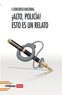 bokomslag I Concurso Nacional ¡Alto, policía! Esto es un relato