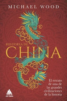 Michael Wood - Historia de China, Inbunden