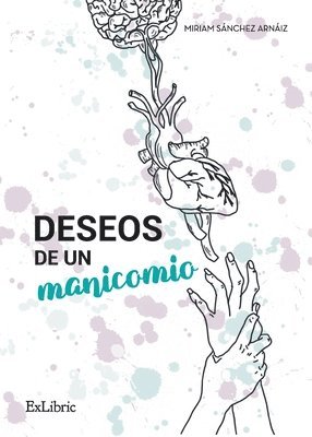 Miriam Sánchez Arnáiz - Deseos de un manicomio, Häftad