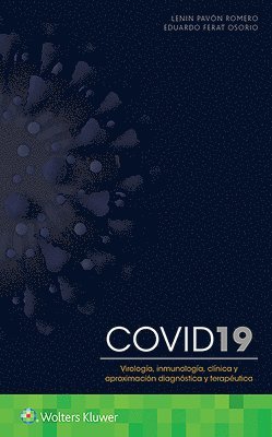 COVID-19. Virologa,  inmunologa,  clnica y aproximacin diagnstica y teraputica 1