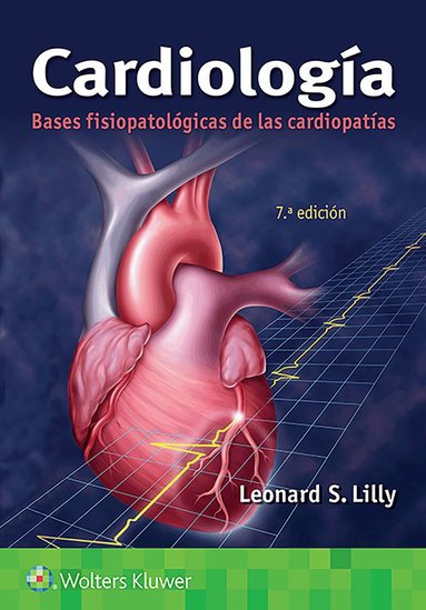 Leonard S. Lilly - Cardiología. Bases fisiopatológicas de las cardiopatías, Häftad