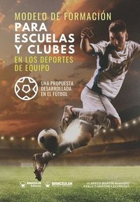 bokomslag Modelo de formacin para Escuelas y clubes en los deporte de Equipo