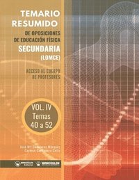 bokomslag Temario Resumido de Oposiciones de Educación Física Secundaria (LOMCE) Volumen IV: Acceso al cuerpo de profesores de Enseñanza Secundaria