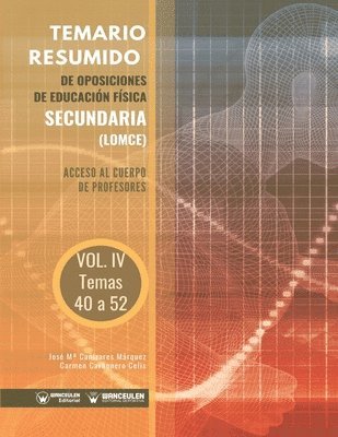 Carmen Carbonero Celis, José María Cañizares Márquez - Temario Resumido de Oposiciones de Educación Física Secundaria (LOMCE) Volumen IV: Acceso al cuerpo de profesores de Enseñanza Secundaria, Häftad