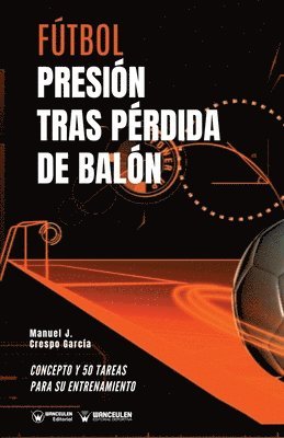 Fútbol. Presión tras pérdida: Concepto y 50 tareas para su entrenamiento