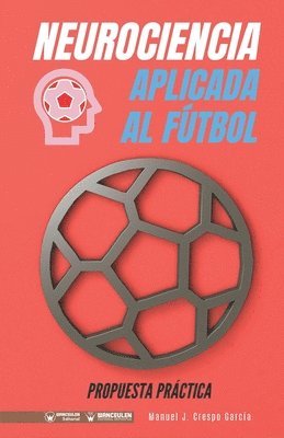 bokomslag Neurociencia aplicada al ftbol: Propuesta prctica