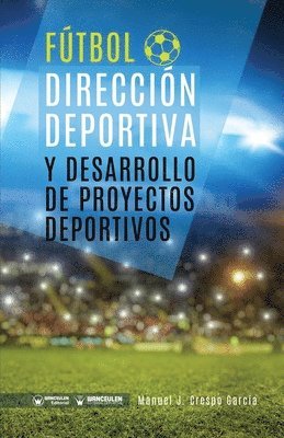 Fútbol: dirección deportiva y desarrollo de proyectos deportivos