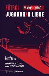 bokomslag Fútbol: jugador/a libre: Concepto y 50 tareas para su entrenamiento