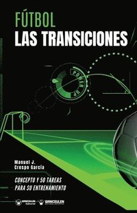 bokomslag Fútbol: las transiciones: Concepto y 50 tareas para su entrenamiento