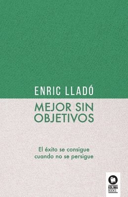 Enric Lladó Micheli - Mejor sin objetivos, Häftad