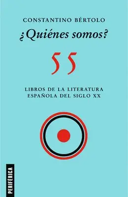 Constantino Bértolo - ¿Quiénes Somos?: 55 Libros de la Literatura Española del Siglo XX, Häftad. Tillgänglighet: Tillfälligt slut