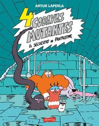 bokomslag 4 Cobayas Mutantes. El Secuestro de Pantaleone: (4 Guinea Pigs. the Kidnapping of Pantaleone - Spanish Edition)