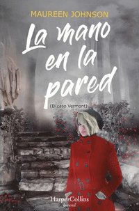bokomslag La Mano En La Pared (El Caso Vermont): (The Hand on the Wall (Truly Devious Book 3) - Spanish Edition)