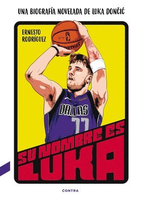 Ernesto Rodríguez - Su Nombre Es Luka: Una Biografía Novelada de Luka Doncic Volume 1, Häftad