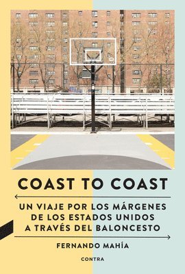 bokomslag Coast to Coast: Un Viaje Por Los Márgenes de Los Estados Unidos a Través del Baloncesto / A Journey Through the Edges of the United States Through Bas