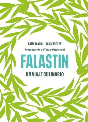 Falastin. Un Viaje Culinario / Falastin. a Cookbook 1