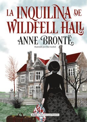 Anne Brontë - La Inquilina de Wildfell Hall, Inbunden