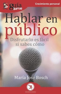 María José Bosch, María José - GuíaBurros Hablar en público, Häftad