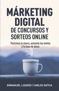 bokomslag Márketing digital de concursos y sorteos online: Posiciona tu marca, aumenta tus ventas y tu base de datos