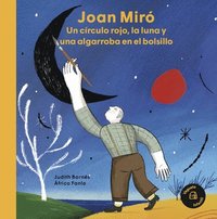 bokomslag Joan Miró: Un Círculo Rojo, La Luna Y Una Algarroba En El Bolsillo