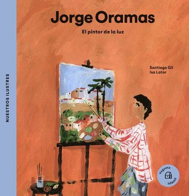 bokomslag Jorge Oramas: El Pintor de la Luz / The Painter of the Light