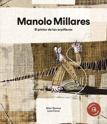 bokomslag Manolo Millares: El Pintor de Las Arpilleras / The Painter of the Burlap