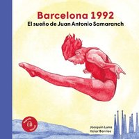 bokomslag Barcelona 1992: El Sueño de Juan Antonio Samaranch / The Dream of Juan Antonio Samaranch