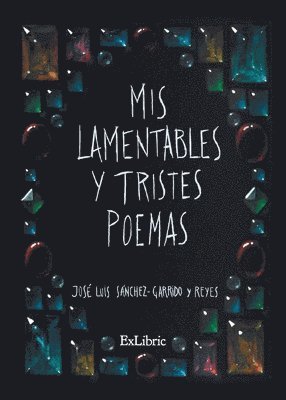 bokomslag Mis lamentables y tristes poemas