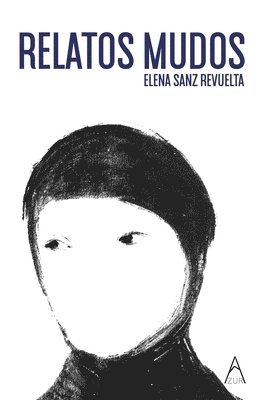 Elena Sanz Revuelta - Relatos mudos, Häftad