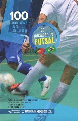 Jaime Cruz Solano, Telmo Alexandre Peres Dos Santos - 100 exercícios e jogos selecionados para a iniciação ao futsal, Häftad