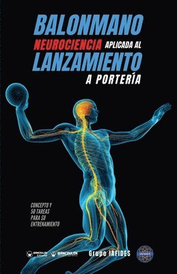 Grupo Iafides - Balonmano. Neurociencia aplicada al lanzamiento a portería: Concepto y 50 tareas para su entrenamiento, Häftad