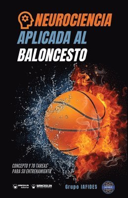 Grupo Iafides - Neurociencia aplicada al baloncesto: Concepto y 70 tareas para su entrenamiento, Häftad