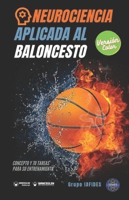 Grupo Iafides - Neurociencia aplicada al baloncesto: Concepto y 70 tareas para sus entrenamiento (Versión Edición Color), Häftad