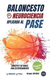 bokomslag Baloncesto. Neurociencia aplicada al pase: Concepto y 50 tareas para su entrenamiento (Versión Edición Color)