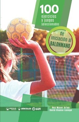 bokomslag 100 Ejercicios y juegos seleccionados de Iniciacin al balonmano