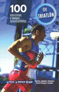 bokomslag 100 ejercicios y juegos seleccionados de Triatlón