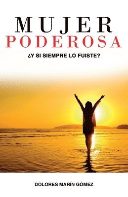 Mujer Poderosa: ¿Y si siempre lo fuiste? 1