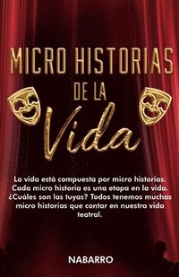 bokomslag Micro Historias de la Vida: La vida está compuesta por micro historias. Cada micro historia es una etapa de la vida. ¿Cuáles son las tuyas? Todos