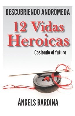 bokomslag 12 Vidas Heroicas: Cosiendo el futuro