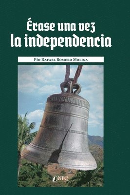 bokomslag Érase una vez la independencia