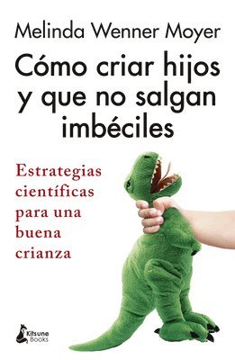 Como Criar Hijos Y Que No Salgan Imbeciles 1