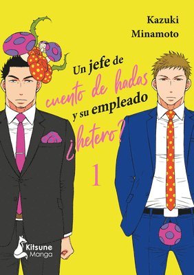 Kazuki Minamoto - Un Jefe de Cuento de Hadas 1 Y Su Empleado ¿Hetero?, Häftad