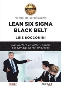 bokomslag Lean Six Sigma Black Belt. Manual de certificacion