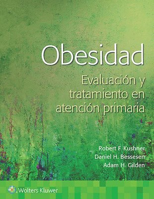Robert Kushner, MD Kushner, Dr. Robert - Obesidad. Evaluación y abordaje en atención primaria, Häftad
