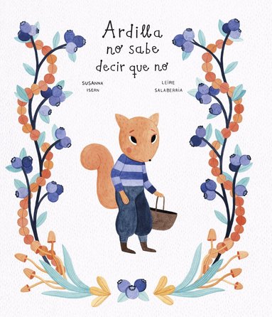 Susanna Isern - Ardilla no sabe decir que no, Inbunden