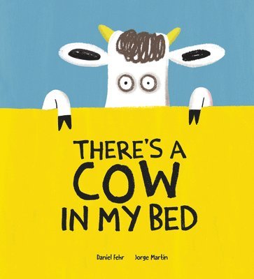 There's a Cow in My Bed 1
