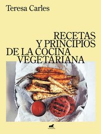 bokomslag Recetas Y Principios de la Comida Vegetariana / Recipes and Principles of Vegetarian Cooking